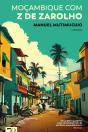 Moçambique com Z de Zarolho - Preview