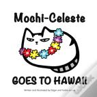 Mochi-Celeste Goes To Hawaii