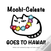 Mochi-Celeste Goes To Hawaii