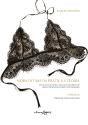 Moda Íntima Da Prática À Teoria: Um Guia Com Estruturas E Fundamentos Para O Desenvolvimento De Lingeries - Preview