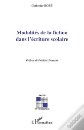 Modalités De La Fiction Dans L'Écriture Scolaire