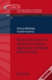 Model Abstraction In Dynamical Systems: Application To Mobile Robot Control