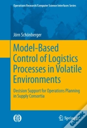 Capa do artigo Model-Based Control Of Logistics Processes In Volatile Environments