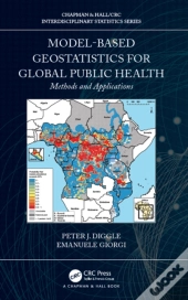 Model-Based Geostatistics For Global Public Health