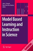 Model Based Learning And Instruction In Science