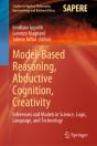 Model-Based Reasoning, Abductive Cognition, Creativity - Preview