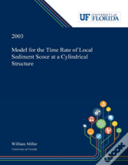 Model For The Time Rate Of Local Sediment Scour At A Cylindrical Structure