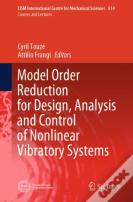 Model Order Reduction For Design, Analysis And Control Of Nonlinear Vibratory Systems
