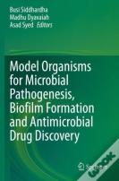 Model Organisms For Microbial Pathogenesis, Biofilm Formation And Antimicrobial Drug Discovery