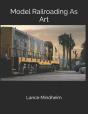Model Railroading As Art - Preview
