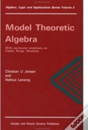 Capa do artigo Model Theoretic Algebra With Particular Emphasis On Fields, Rings, Modules