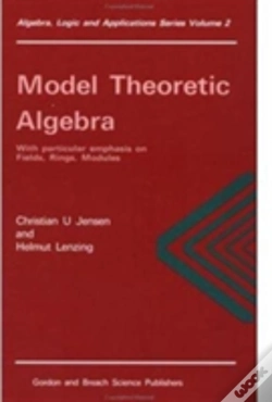 Capa do artigo Model Theoretic Algebra With Particular Emphasis On Fields, Rings, Modules