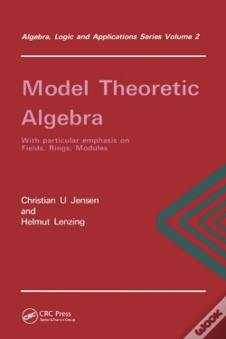 Capa do artigo Model Theoretic Algebra With Particular Emphasis On Fields, Rings, Modules