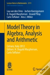 Model Theory In Algebra, Analysis And Arithmetic