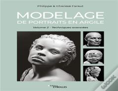 Modelage De Portraits En Argile (Vol. 2) - Techniques Avancees
