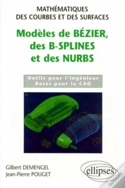Capa do artigo Modèles De Bézier, Des B-Splines Et Des Nurbs - Mathématiques Des Courbes Et Des Surfaces