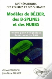 Modèles De Bézier, Des B-Splines Et Des Nurbs - Mathématiques Des Courbes Et Des Surfaces