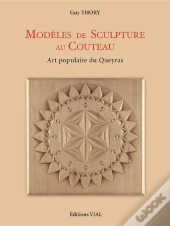 Modèles De Sculpture Au Couteau ; Art Populaire Du Queyras
