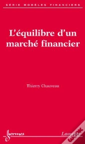 Modeles Financiers T.1 ; L'Equilibre D'Un Marche Financier