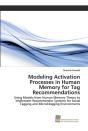 Modeling Activation Processes In Human Memory For Tag Recommendations - Preview