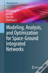 Modeling, Analysis, And Optimization For Space-Ground Integrated Networks