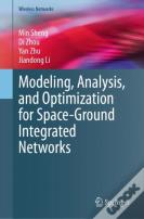 Modeling, Analysis, And Optimization For Space-Ground Integrated Networks