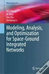 Modeling, Analysis, And Optimization For Space-Ground Integrated Networks
