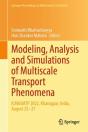 Modeling, Analysis And Simulations Of Multiscale Transport Phenomena - Preview