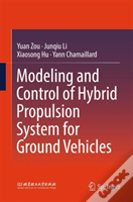 Modeling And Control Of Hybrid Propulsion System For Ground Vehicles