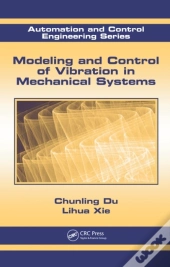 Modeling And Control Of Vibration In Mechanical Systems