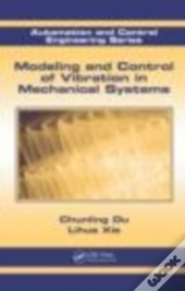 Modeling And Control Of Vibration In Mechanical Systems