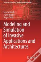Modeling And Simulation Of Invasive Applications And Architectures