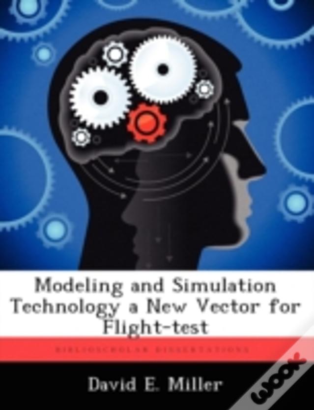 Modeling And Simulation Technology A New Vector For Flight-Test