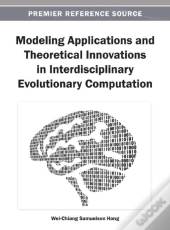 Modeling Applications And Theoretical Innovations In Interdisciplinary Evolutionary Computation