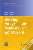 Modeling Binary Correlated Responses Using Sas, Spss And R