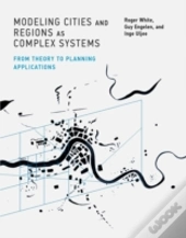 Modeling Cities And Regions As Complex Systems