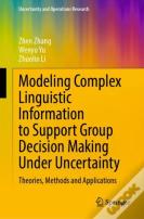 Modeling Complex Linguistic Information To Support Group Decision Making Under Uncertainty
