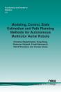 Modeling, Control, State Estimation And Path Planning Methods For Autonomous Multirotor Aerial Robots - Preview