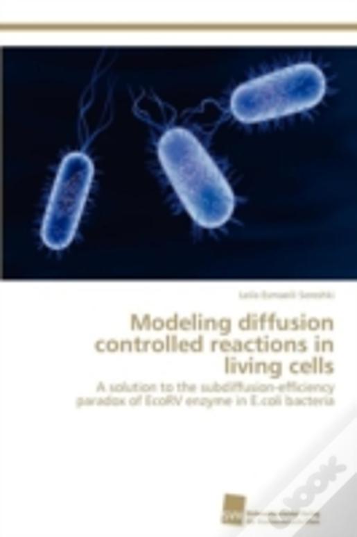 Modeling Diffusion Controlled Reactions In Living Cells
