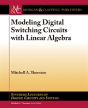 Modeling Digital Switching Circuits With Linear Algebra - Preview