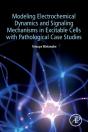 Modeling Electrochemical Dynamics And Signaling Mechanisms In Excitable Cells With Pathological Case Studies - Preview
