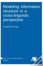 Modeling Information Structure In A Cross-Linguistic Perspective