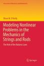 Modeling Nonlinear Problems In The Mechanics Of Strings And Rods - Preview