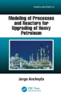 Modeling Of Processes And Reactors For Upgrading Of Heavy Petroleum - Preview