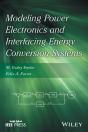 Modeling Power Electronics And Interfacing Energy Conversion Systems - Preview