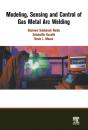 Modeling, Sensing And Control Of Gas Metal Arc Welding - Preview
