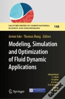 Modeling, Simulation And Optimization Of Fluid Dynamic Applications