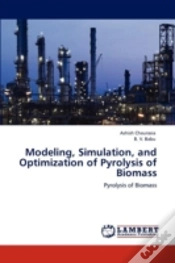Capa do artigo Modeling, Simulation, And Optimization Of Pyrolysis Of Biomass