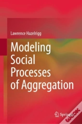 Modeling Social Processes Of Aggregation