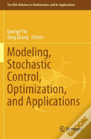 Modeling, Stochastic Control, Optimization, And Applications